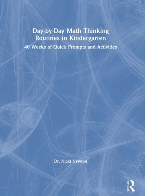 Book cover of: Day-by-Day Math Thinking Routines in Kindergarten. By: Nicki Newton