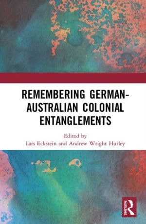 Remembering German-Australian Colonial Entanglements
