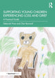 Book cover of: Supporting Young Children Experiencing Loss and Grief. By: Deborah Price