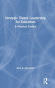 Book cover of: Strategic Talent Leadership for Educators. By: Amy A. Holcombe