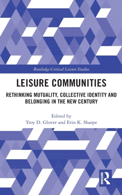 Book cover of: Leisure Communities. By: Troy D. Glover