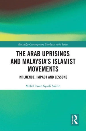 Arab Uprisings and Malaysia’s Islamist Movements