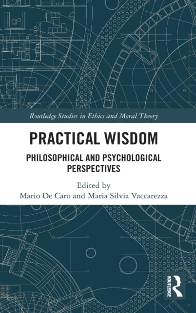 Book cover of: Practical Wisdom. By: Mario De Caro