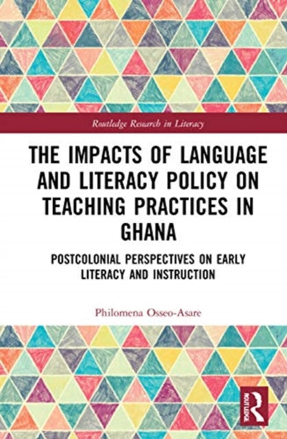 Book cover of: Impacts of Language and Literacy Policy on Teaching Practices in Ghana. By: Philomena Osseo-Assare