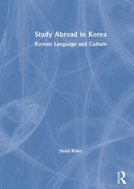 Book cover of: Study Abroad in Korea. By: Jieun Kiaer