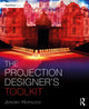 Book cover of: Projection Designer’s Toolkit. By: Jeromy Hopgood