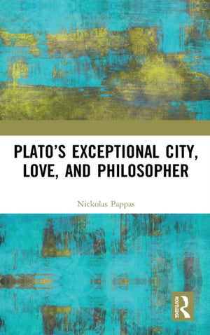 Plato?s Exceptional City, Love, and Philosopher