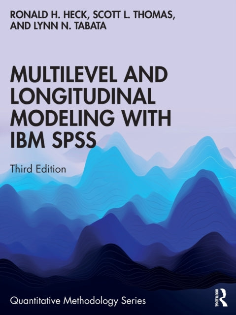 Book cover of: Multilevel and Longitudinal Modeling with IBM SPSS. By: Ronald H. Heck
