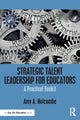 Book cover of: Strategic Talent Leadership for Educators. By: Amy A. Holcombe