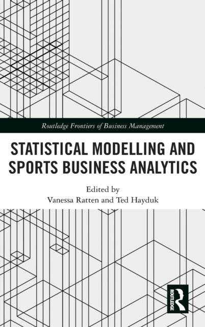 Book cover of: Statistical Modelling and Sports Business Analytics. By: Vanessa Ratten