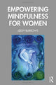 Book cover of: Empowering Mindfulness for Women. By: Leigh Burrows
