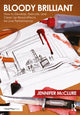 Book cover of: Bloody Brilliant: How to Develop, Execute, and Clean Up Blood Effects for Live Performance. By: Jennifer McClure