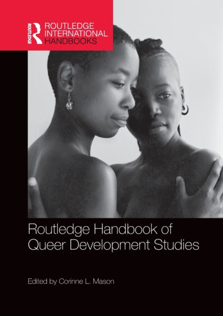 Book cover of: Routledge Handbook of Queer Development Studies. By: Corinne L. Mason