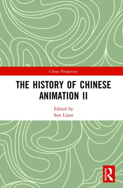 Book cover of: History of Chinese Animation II. By: Lijun Sun