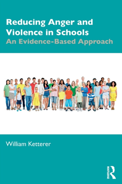 Book cover of: Reducing Anger and Violence in Schools. By: William Ketterer