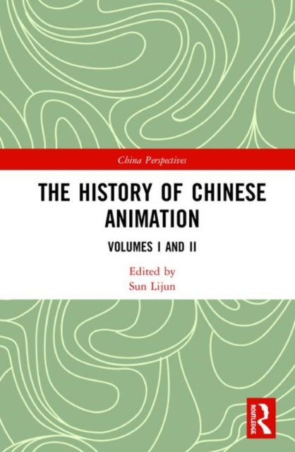 Book cover of: History of Chinese Animation. By: Lijun Sun