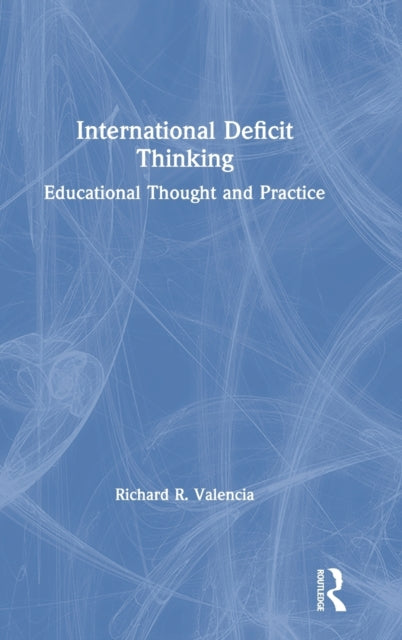 Book cover of: International Deficit Thinking. By: Richard R. Valencia