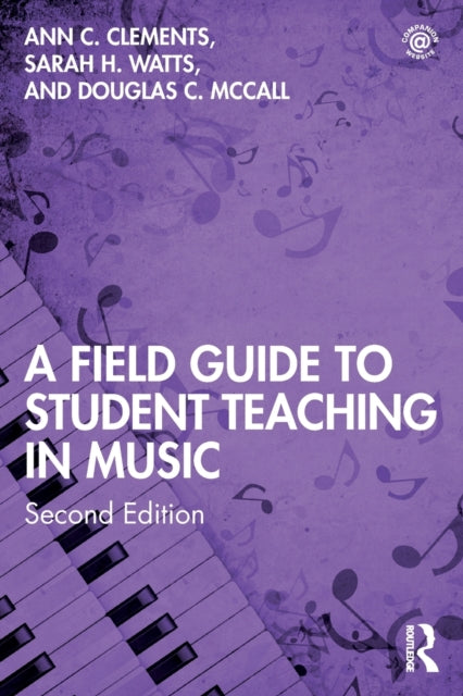 Book cover of: Field Guide to Student Teaching in Music. By: Ann Callistro Clements