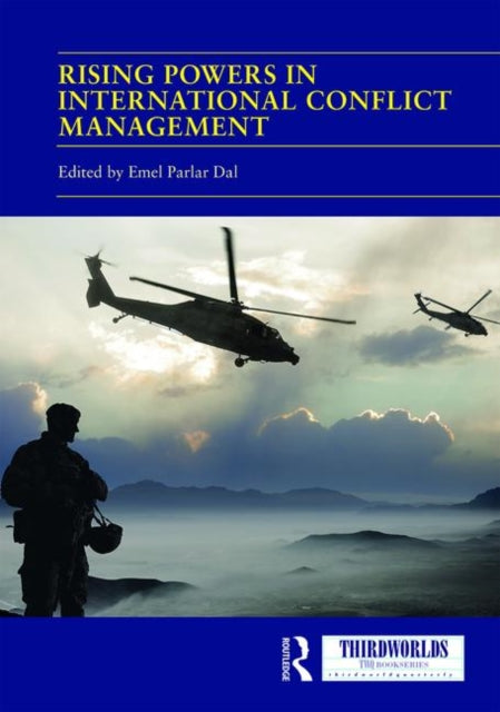 Book cover of: Rising Powers in International Conflict Management. By: Emel Parlar Dal