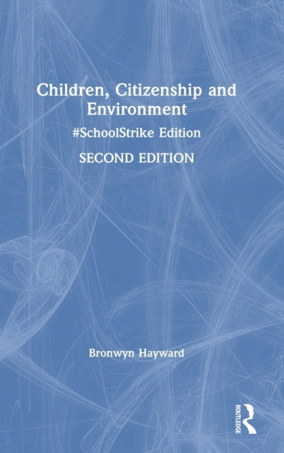 Book cover of: Children, Citizenship and Environment. By: Bronwyn Hayward