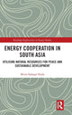 Book cover of: Energy Cooperation in South Asia. By: Mirza Sadaqat Huda