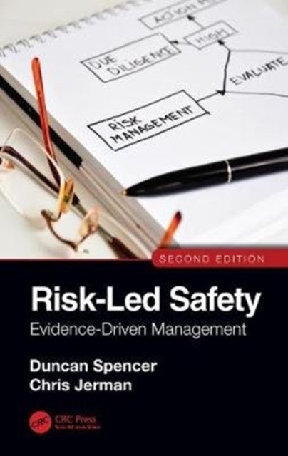 Book cover of: Risk-Led Safety: Evidence-Driven Management, Second Edition. By: Duncan Spencer