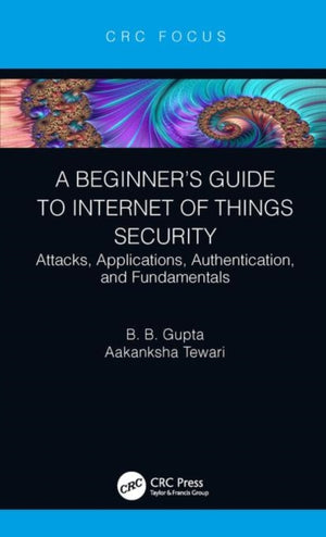 A Beginner’s Guide to Internet of Things Security