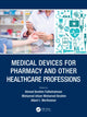 Book cover of: Medical Devices for Pharmacy and Other Healthcare Professions. By: Ahmed Ibrahim Fathelrahman
