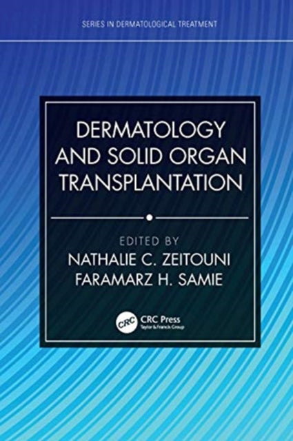Book cover of: Dermatology and Solid Organ Transplantation. By: Nathalie C. Zeitouni