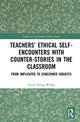 Book cover of: Teachers’ Ethical Self-Encounters with Counter-Stories in the Classroom. By: Teresa Strong-Wilson