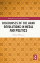 Book cover of: Discourses of the Arab Revolutions in Media and Politics. By: Stefanie Ullmann