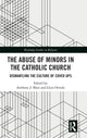 Book cover of: Abuse of Minors in the Catholic Church. By: Anthony J. Blasi