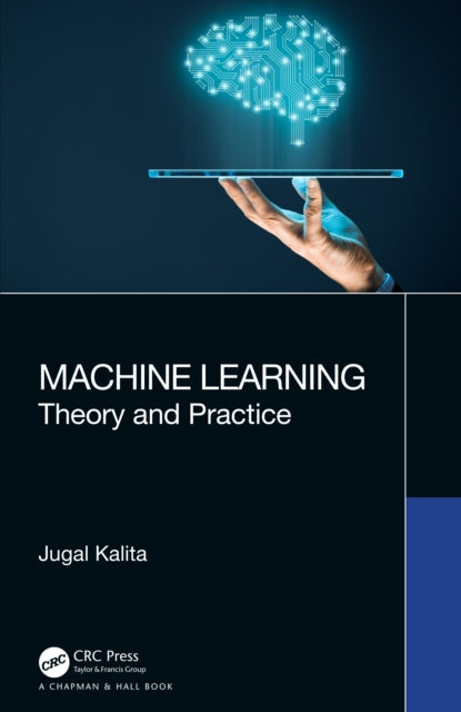 Book cover of: Machine Learning. By: Jugal Kumar Kalita