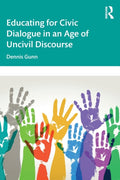 Educating for Civic Dialogue in an Age of Uncivil Discourse