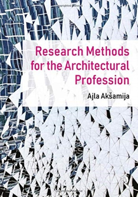 Book cover of: Research Methods for the Architectural Profession. By: Ajla Aksamija