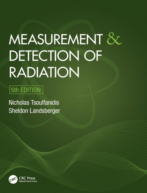 Book cover of: Measurement and Detection of Radiation. By: Nicholas Tsoulfanidis