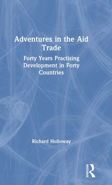 Book cover of: Adventures in the Aid Trade. By: Richard Holloway