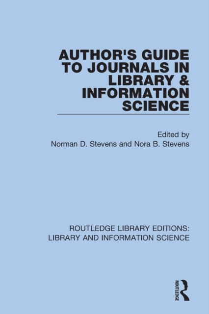 Book cover of: Author's Guide to Journals in Library & Information Science. By: Norman D. Stevens