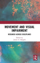 Book cover of: Movement and Visual Impairment. By: Justin A. Haegele