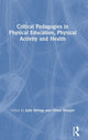 Book cover of: Critical Pedagogies in Physical Education, Physical Activity and Health. By: Julie Stirrup