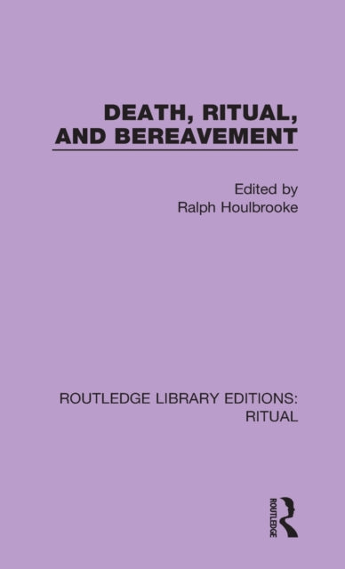 Book cover of: Death, Ritual, and Bereavement. By: Ralph Houlbrooke