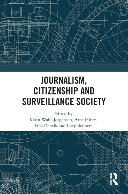 Book cover of: Journalism, Citizenship and Surveillance Society. By: Karin Wahl-Jorgensen