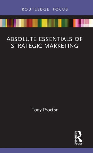 Absolute Essentials of Strategic Marketing