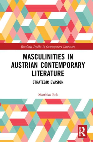 Masculinities in Austrian Contemporary Literature
