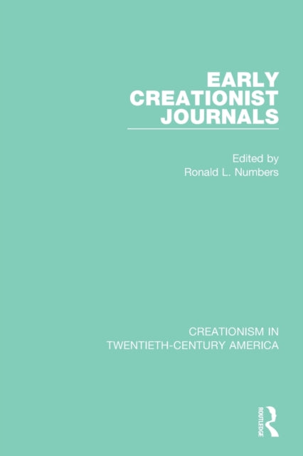 Book cover of: Early Creationist Journals. By: Ronald L. Numbers