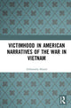 Book cover of: Victimhood in American Narratives of the War in Vietnam