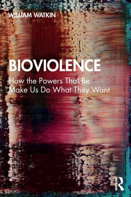 Book cover of: Bioviolence. By: William Watkin