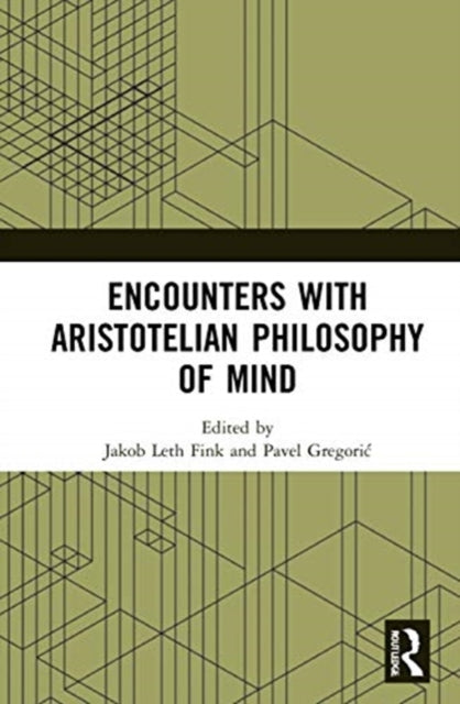 Book cover of: Encounters with Aristotelian Philosophy of Mind. By: Pavel Gregoric