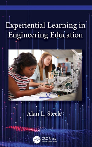 Experiential Learning in Engineering Education