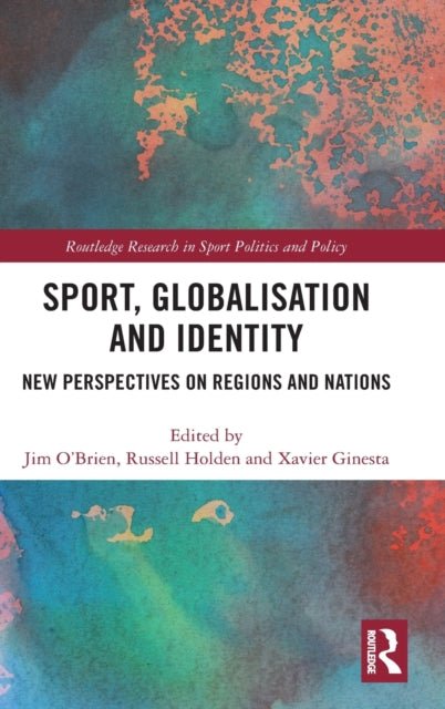 Book cover of: Sport, Globalisation and Identity. By: Jim O'Brien